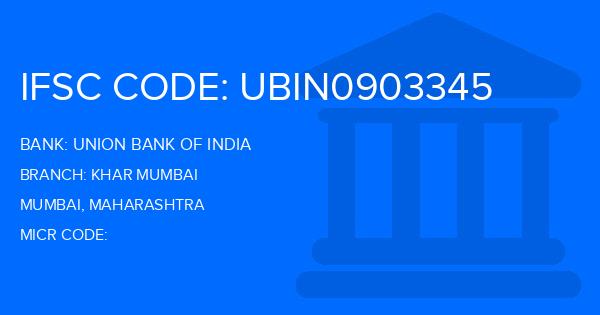 Union Bank Of India (UBI) Khar Mumbai Branch IFSC Code