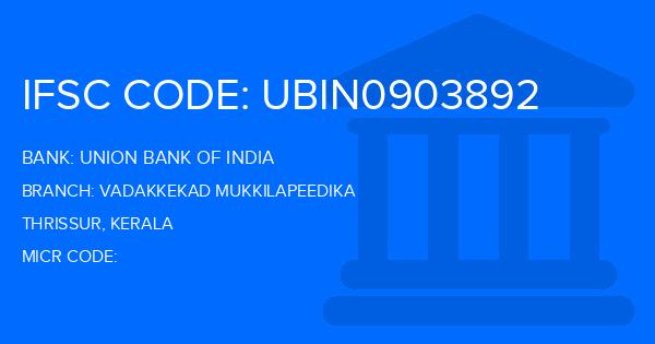 Union Bank Of India (UBI) Vadakkekad Mukkilapeedika Branch IFSC Code