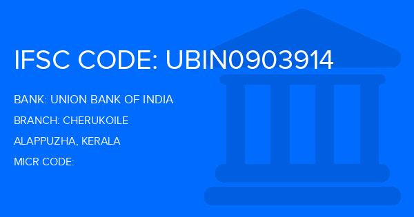 Union Bank Of India (UBI) Cherukoile Branch IFSC Code