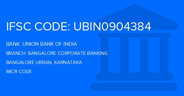 Union Bank Of India (UBI) Bangalore Corporate Banking Branch IFSC Code