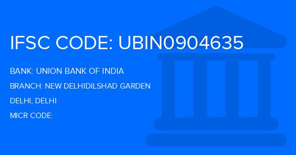 Union Bank Of India (UBI) New Delhidilshad Garden Branch IFSC Code