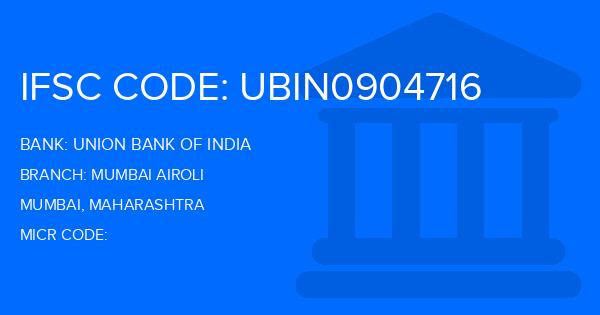 Union Bank Of India (UBI) Mumbai Airoli Branch IFSC Code