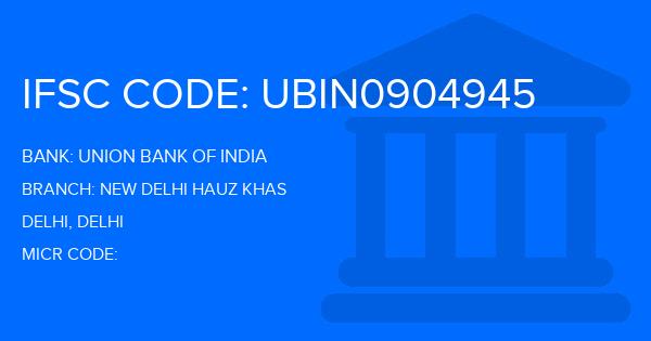 Union Bank Of India (UBI) New Delhi Hauz Khas Branch IFSC Code