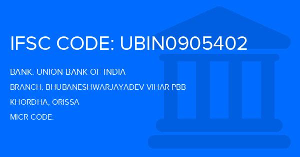 Union Bank Of India (UBI) Bhubaneshwarjayadev Vihar Pbb Branch IFSC Code