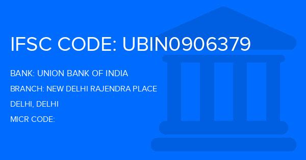 Union Bank Of India (UBI) New Delhi Rajendra Place Branch IFSC Code