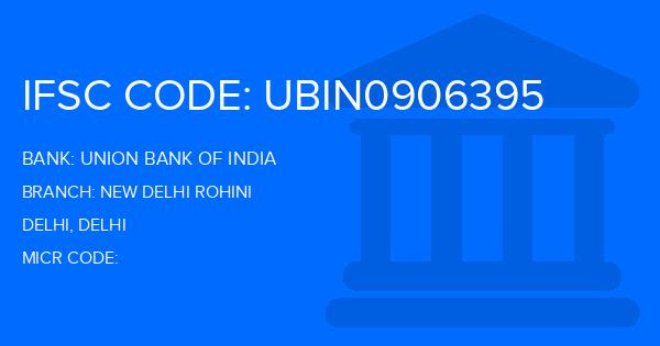Union Bank Of India (UBI) New Delhi Rohini Branch IFSC Code