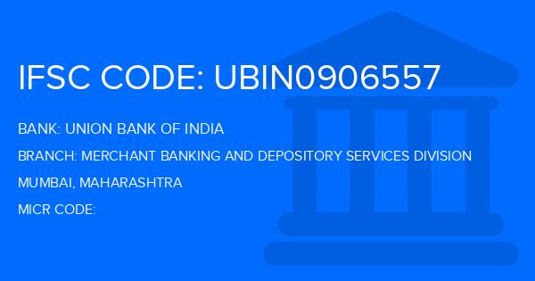 Union Bank Of India (UBI) Merchant Banking And Depository Services Division Branch IFSC Code