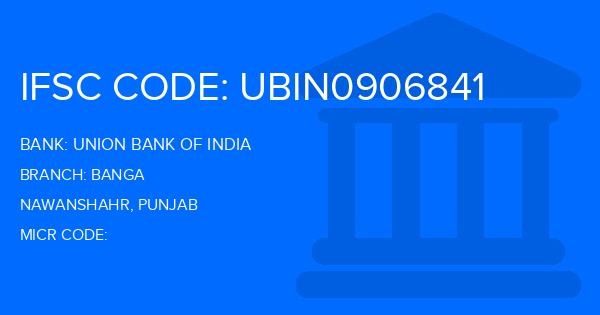 Union Bank Of India (UBI) Banga Branch IFSC Code