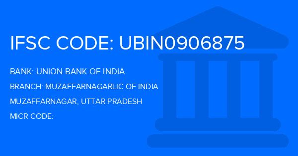 Union Bank Of India (UBI) Muzaffarnagarlic Of India Branch IFSC Code