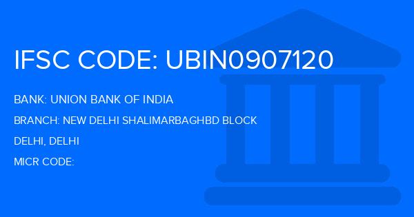 Union Bank Of India (UBI) New Delhi Shalimarbaghbd Block Branch IFSC Code