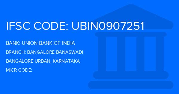 Union Bank Of India (UBI) Bangalore Banaswadi Branch IFSC Code