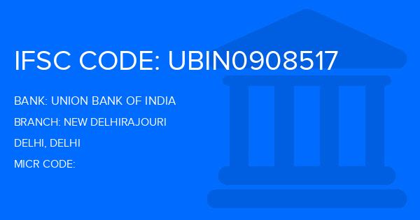 Union Bank Of India (UBI) New Delhirajouri Branch IFSC Code
