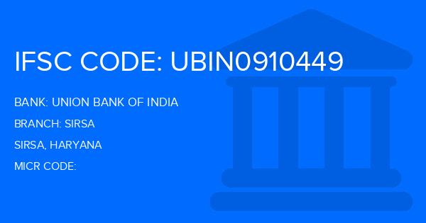 Union Bank Of India (UBI) Sirsa Branch IFSC Code