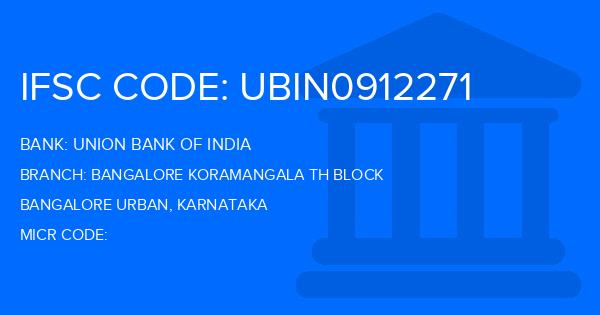 Union Bank Of India (UBI) Bangalore Koramangala Th Block Branch IFSC Code