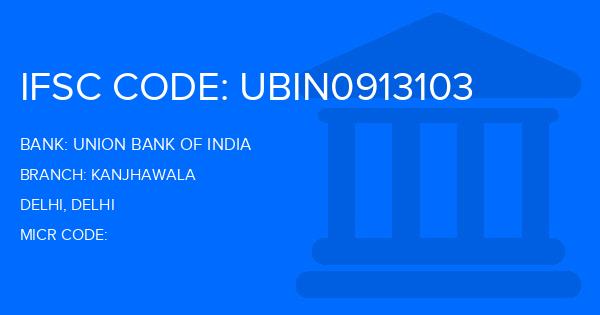 Union Bank Of India (UBI) Kanjhawala Branch IFSC Code