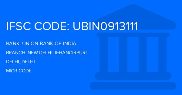 Union Bank Of India (UBI) New Delhi Jehangirpuri Branch IFSC Code