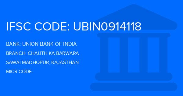Union Bank Of India (UBI) Chauth Ka Barwara Branch IFSC Code