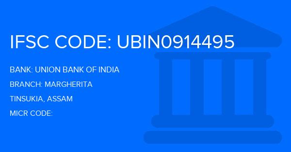 Union Bank Of India (UBI) Margherita Branch IFSC Code