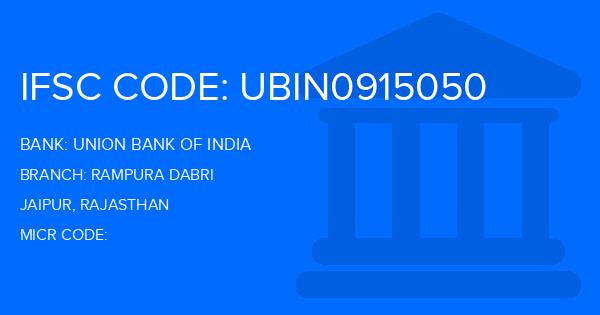 Union Bank Of India (UBI) Rampura Dabri Branch IFSC Code