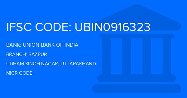 Union Bank Of India (UBI) Bazpur Branch IFSC Code