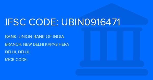 Union Bank Of India (UBI) New Delhi Kapas Hera Branch IFSC Code