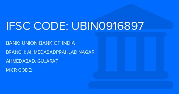 Union Bank Of India (UBI) Ahmedabadprahlad Nagar Branch IFSC Code