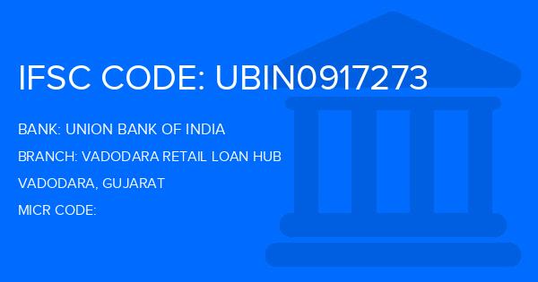 Union Bank Of India (UBI) Vadodara Retail Loan Hub Branch IFSC Code
