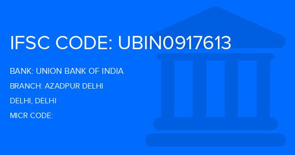 Union Bank Of India (UBI) Azadpur Delhi Branch IFSC Code
