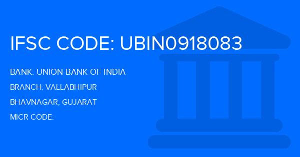 Union Bank Of India (UBI) Vallabhipur Branch IFSC Code