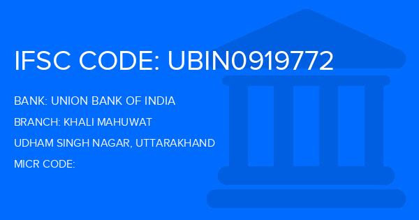 Union Bank Of India (UBI) Khali Mahuwat Branch IFSC Code
