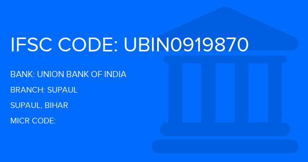 Union Bank Of India (UBI) Supaul Branch IFSC Code