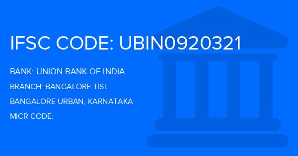Union Bank Of India (UBI) Bangalore Tisl Branch IFSC Code
