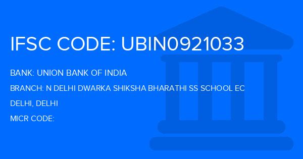 Union Bank Of India (UBI) N Delhi Dwarka Shiksha Bharathi Ss School Ec Branch IFSC Code