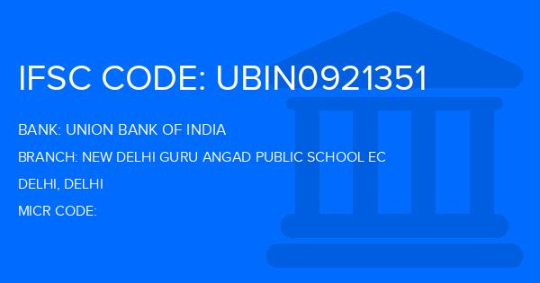 Union Bank Of India (UBI) New Delhi Guru Angad Public School Ec Branch IFSC Code