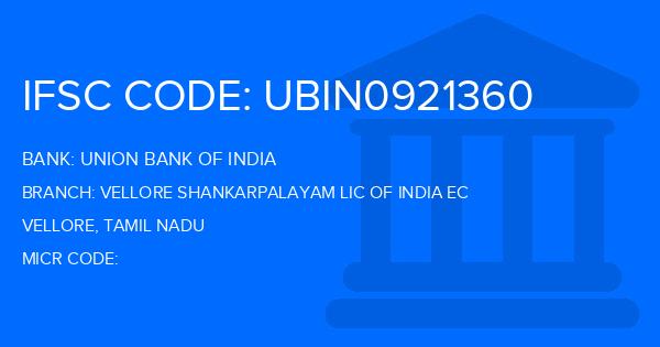 Union Bank Of India (UBI) Vellore Shankarpalayam Lic Of India Ec Branch IFSC Code