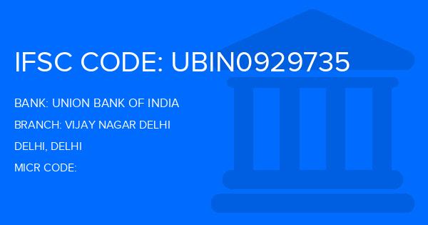 Union Bank Of India (UBI) Vijay Nagar Delhi Branch IFSC Code