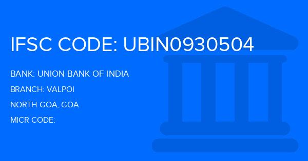 Union Bank Of India (UBI) Valpoi Branch IFSC Code