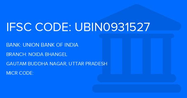 Union Bank Of India (UBI) Noida Bhangel Branch IFSC Code