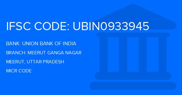 Union Bank Of India (UBI) Meerut Ganga Nagar Branch IFSC Code