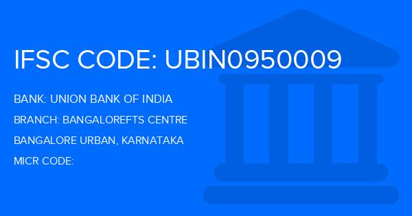 Union Bank Of India (UBI) Bangalorefts Centre Branch IFSC Code