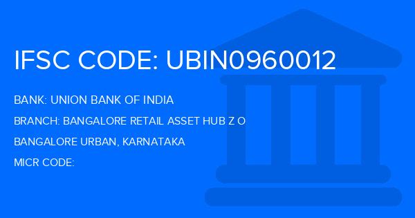 Union Bank Of India (UBI) Bangalore Retail Asset Hub Z O Branch IFSC Code