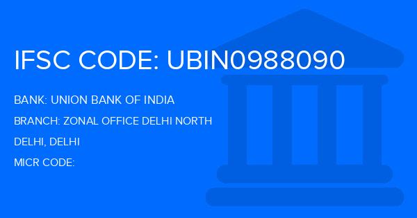 Union Bank Of India (UBI) Zonal Office Delhi North Branch IFSC Code