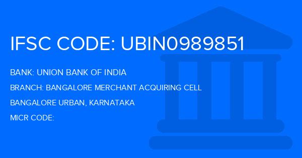 Union Bank Of India (UBI) Bangalore Merchant Acquiring Cell Branch IFSC Code