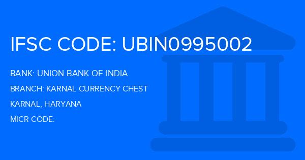 Union Bank Of India (UBI) Karnal Currency Chest Branch IFSC Code