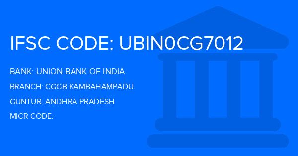 Union Bank Of India (UBI) Cggb Kambahampadu Branch IFSC Code