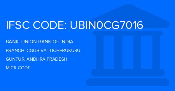 Union Bank Of India (UBI) Cggb Vatticherukuru Branch IFSC Code