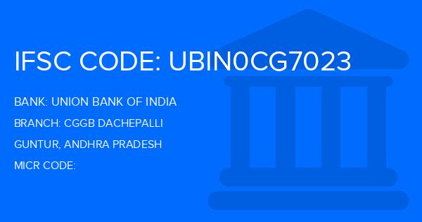 Union Bank Of India (UBI) Cggb Dachepalli Branch IFSC Code