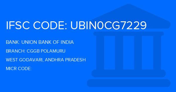 Union Bank Of India (UBI) Cggb Polamuru Branch IFSC Code