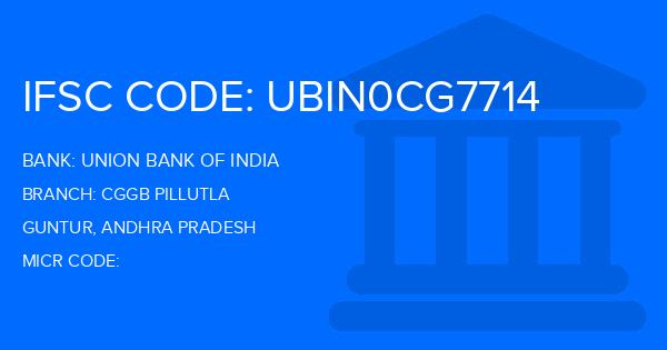 Union Bank Of India (UBI) Cggb Pillutla Branch IFSC Code