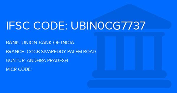 Union Bank Of India (UBI) Cggb Sivareddy Palem Road Branch IFSC Code